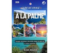 À LA PALME GUIDE DE VOYAGE 2026: Paysages volcaniques, ciels étoilés, plages de sable noir et culture canarienne