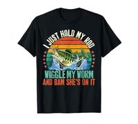 À la pêche, je tiens juste ma canne, remue mon ver et boum, elle est dessus T-Shirt