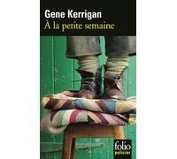 Gene Kerrigan – À la petite semaine – Roman – Poche (Gallimard)
