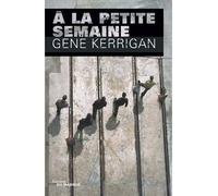 A la petite semaine - Gene Kerrigan - Le Masque - broché - Roman