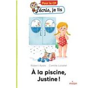 À la piscine, Justine ! Robert Ayats (Auteur), Camille Loiselet (Illustration)