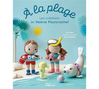 À la plage Les créations de Valérie_filuncrochet - Valérie Moreau - Eyrolles - broché - Guide