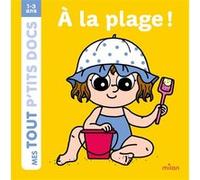À la plage Paule Battault (Auteur), Charlotte Ameling (Illustration)