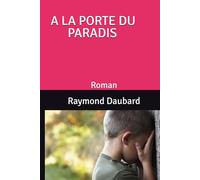A la Porte du Paradis: Roman