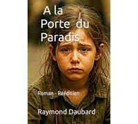 A la Porte du Paradis: Roman - Réédition