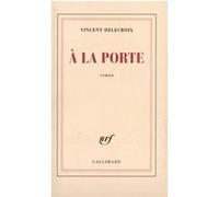 À la porte Vincent Delecroix (Auteur)