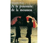 A LA POURSUITE DE LA MOUSSON