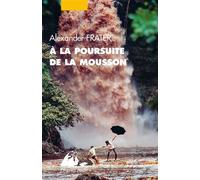 A la poursuite de la mousson - Alexander Frater - Philippe Picquier - broché - Récit