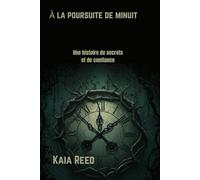 À la poursuite de minuit: Une histoire de secrets et de confiance