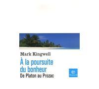 A la poursuite du bonheur: De Platon au Prozac