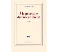À la poursuite du facteur Cheval