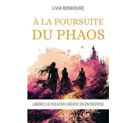 À la poursuite du Phaos: Libérez le pouvoir créatif en entreprise