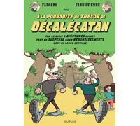À la poursuite du trésor de Décalécatán: Par le biais d'aventures riches tant en suspense qu'en rebondissements dans un cadre exotique