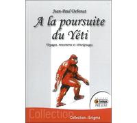 A la poursuite du Yéti voyages, rencontres, témoignages - Jean-Paul Debenat - Temps Present - broché - Essai