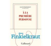 À la première personne Alain Finkielkraut (Auteur)