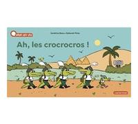 À la Queue Leu Leu - Ah, les crocrocros ! Sandrine Beau (Auteur), Deborah Pinto (Illustration)