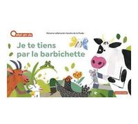 À la Queue Leu Leu - Je te tiens par la barbichette Orianne Lallemand (Auteur), Sandra De la Prada (Illustration)