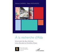 A la recherche d'Aïda – Va-et-vient de deux femmes entre Occident et Extrême-Orient – L'Harmattan