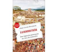 À la recherche d'Alésia: Des légendes grecques au lieu de mémoire