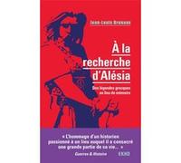 A La Recherche D'alésia - Des Légendes Grecques Au Lieu De Mémoire
