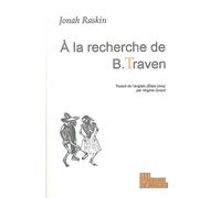 A la recherche de B.Traven - Jonah Raskin - Les Fondeurs De Briques - broché - Etude