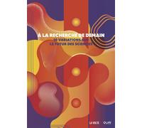 À la recherche de demain 10 variations sur le futur des sciences - Collectif - La volte - broché - Nouvelles