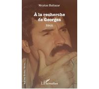 À la recherche de Georges - Nicolas Baltazar - L'harmattan - broché - Récit