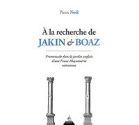 A la recherche de Jakin et Boaz - Promenade dans le jardin anglais d'une franc-maçonnerie méconnue
