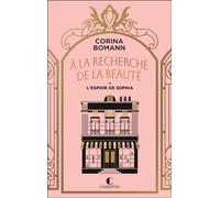 À la recherche de la beauté Tome 1 - L’espoir de Sophia - Corina Bomann - Charleston - broché - Roman