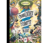 A La Recherche De La Carotte Bleue - A 20 000 Lieues De La Carotte Bleue