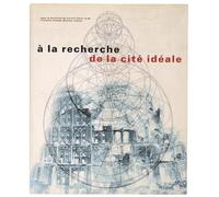 A la recherche de la cité idéale