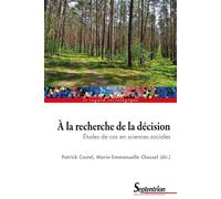 À la recherche de la décision Études de cas en sciences sociales - Patrick Castel - Presses Universitaires Du Septen-Trion - broché - Etude