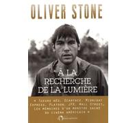 A La Recherche De La Lumière - Platoon, Midnight Express, Scarface, Salvador Et Le Milieu Du Cinéma : Écrire, Réaliser, Et Survivre
