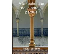 A la recherche de la parole perdue