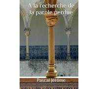 A la recherche de la parole perdue