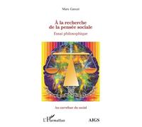 À la recherche de la pensée sociale Essai de philosophie - Marc Garcet - L'harmattan - broché - Essai