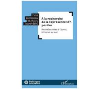 A La Recherche De La Représentation Perdue - Nouvelles Voies À L'ouest, À L'est Et Au Sud
