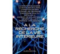A la recherche de la vie intérieure Patrice Van Eersel (Direction)
