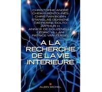 A la recherche de la vie intérieure Patrice Van Eersel (Direction)