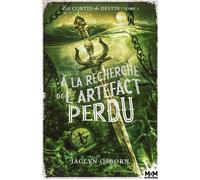 À la recherche de l'artefact perdu Les contes du destin, T3 - Jaclyn Osborn - MxM Bookmark - broché - Roman