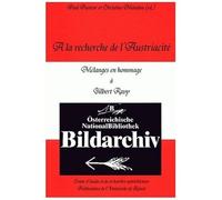 A La Recherche De L'austriacité - Mélanges En Hommage À Gilbert Ravy