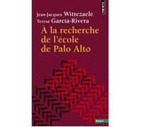 À la recherche de l'école de Palo Alto - Jean-Jacques Wittezaële - Points - Poche - Essai