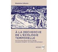 À la recherche de l'écologie temporelle: Vivre des temps libérés dans les collectifs néo-paysans autogérés : une analyse anthropologique