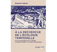 À la recherche de l'écologie temporelle: Vivre des temps libérés dans les collectifs néo-paysans autogérés : une analyse anthropologique