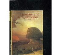 A la recherche de l'Egypte oubliée