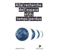 A La Recherche De L'espace Et Du Temps Perdus