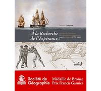 A la recherche de l'Espérance: Revisiter la rencontre des Aborigènes tasmaniens avec les Français 1772-1802