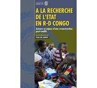 Tom De Herdt – À la recherche de l'État en R‑D Congo – Acteurs et enjeux – Broché