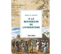 A la recherche de Livingstone: Sur les traces du célèbre explorateur