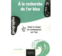 A La Recherche De L'or Bleu - Testez Et Révisez Vos Connaissances Sur L'eau